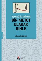 İslam Eğitim Tarihinde  Bir Metot Olarak Rıhle