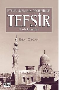 Eyyübi-Memlük Döneminde Tefsir (Ezdi Örneği)
