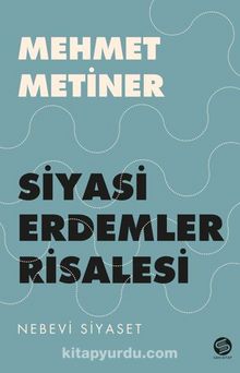 Siyasi Erdemler Risalesi - Mehmet Metiner