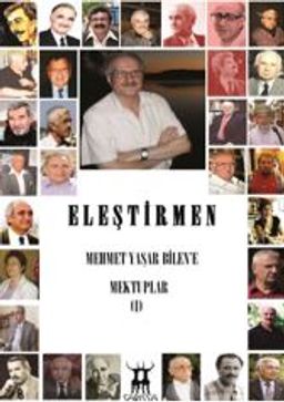 Eleştirmen Mehmet Yaşar Bilen'e Mektuplar