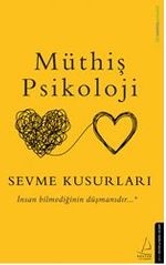 Sevme Kusurları / İnsan Bilmediğinin Düşmanıdır
