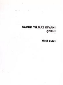 Davud Yılmaz Divanı Şerhi - Ümit Bulut