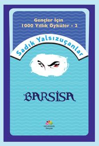 Gençler İçin Bin Yıllık Öyküler-2  Barsisa