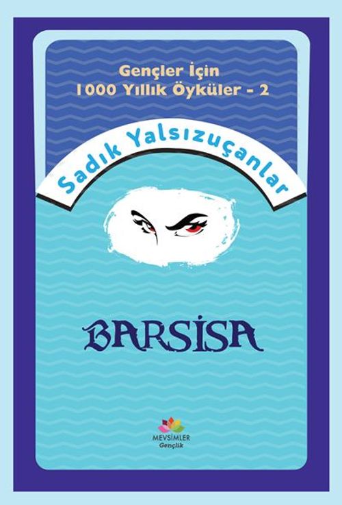 Gençler İçin Bin Yıllık Öyküler-2  Barsisa