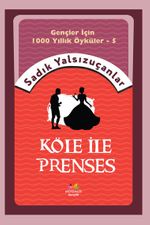 Gençler İçin Bin Yıllık Öyküler-5  Köle İle Prenses