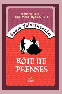 Gençler İçin Bin Yıllık Öyküler-5  Köle İle Prenses