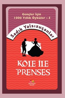 Gençler İçin Bin Yıllık Öyküler-5  Köle İle Prenses