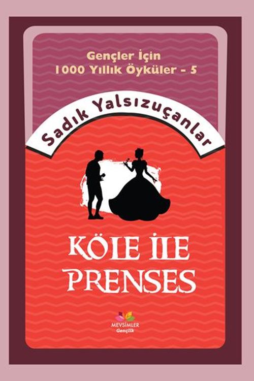 Gençler İçin Bin Yıllık Öyküler-5  Köle İle Prenses