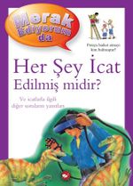 Merak Ediyorum da / Her Şey İcat Edilmiş midir?