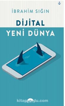 Dijital Yeni Dünya - İbrahim Sığın