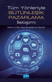 Tüm Yönleriyle Bütünleşik Pazarlama İletişimi