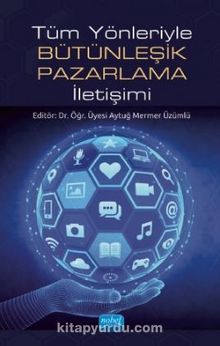 Tüm Yönleriyle Bütünleşik Pazarlama İletişimi - Kolektif