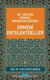 XIX.Yüzyılda Osmanlı İmparatorluğu’nda Ermeni Entelektüeller