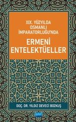 XIX.Yüzyılda Osmanlı İmparatorluğu'nda Ermeni Entelektüeller