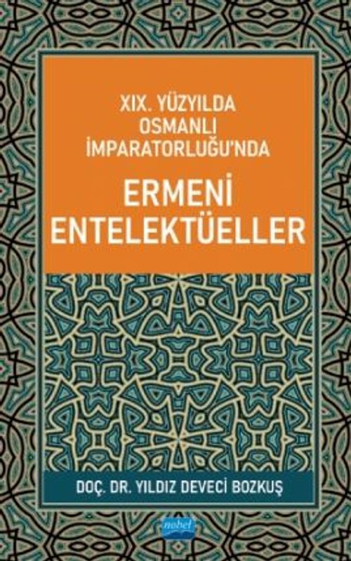 XIX.Yüzyılda Osmanlı İmparatorluğu'nda Ermeni Entelektüeller