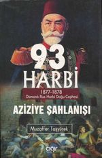 93 Harbi - Aziziye Şahlanışı