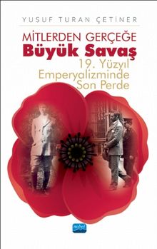 Mitlerden Gerçeğe Büyük Savaş - 19. Yüzyıl Emperyalizminde Son Perde