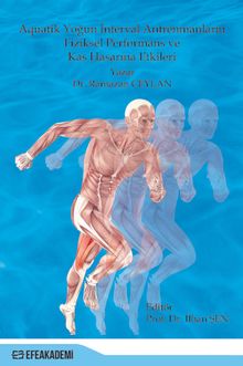 Aquatik Yoğun İnterval Antrenmanların Fiziksel Performans ve Kas Hasarına Etkileri