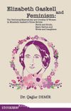 Elizabeth Gaskell And Feminism: The Declining Masculinity And Docility Of Women In Elizabeth Gaskell’s Three Novels: North And South, Mary Barton And Wives And Daughters