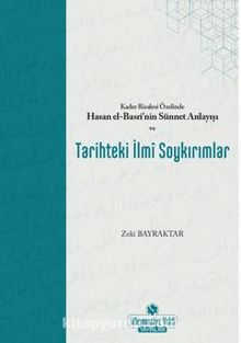 Kader Risalesi Özelinde Hasan El-Basrİ’nin Sünnet Anlayışı Ve Tarihteki İlmi Soykırımlar - Dr. Zeki Bayraktar