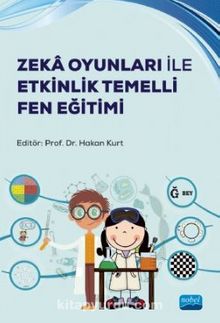 Zeka Oyunları ile Etkinlik Temelli Fen Eğitimi - Kolektif
