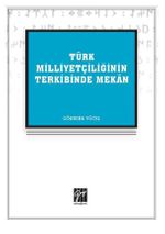 Türk Milliyetçiliğinin Terkibinde Mekan