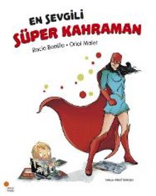 En Sevgili Süper Kahraman - Rocio Bonilla