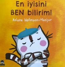 En İyisini Ben Bilirim! - Ariane Hofmann