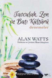 Taoculuk Zen ve Batı Kültürü - Alan Watts