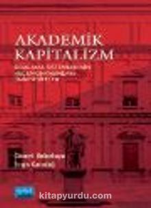 Akademik Kapitalizm- Sıralama Sistemlerinin Hegemonyasındaki Üniversiteler - Engin Karadağ