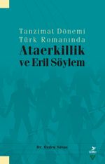 Tanzimat Dönemi Türk Romanında Ataerkillik ve Eril Söylem