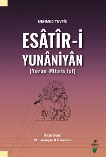 Mehmed Tevfik Esatîr-i Yunaniyan (Yunan Mitolojisi)