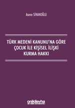Türk Medeni Kanunu'na Göre Çocuk ile Kişisel İlişki Kurma Hakkı