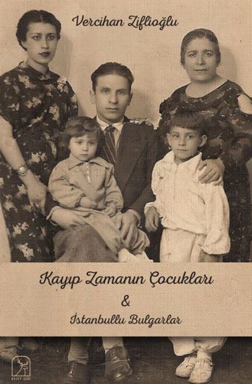 Kayıp Zamanının Çocukları & İstanbullu Bulgarlar