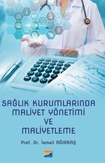 Sağlık Kurumlarında Maliyet Yönetimi ve Maliyetleme