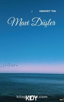 Mavi Düşler - Hidayet Tıkı