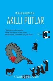 Akıllı Putlar - Mücahid Günseren
