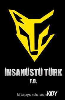 İnsanüstü Türk - F.. D..