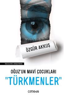 Oğuz'un Mavi Çocukları “Türkmenler”