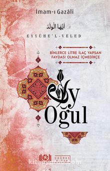 Eyyühe’l-Veled Ey Oğul - İmam-ı Gazali