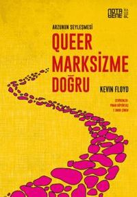 Queer Marksizme Doğru – Arzunun Şeyleşmesi