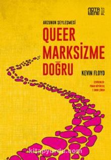 Queer Marksizme Doğru – Arzunun Şeyleşmesi - Pınar Büyüktaş
