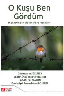 O Kuşu Ben Gördüm / Cezaevinden Eğitimcilere Mesajlar - Nail Yıldırım
