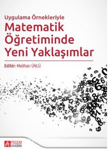 Uygulama Örnekleriyle Matematik Öğretiminde Yeni Yaklaşımlar - Meliha Ünlü