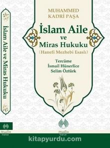 İslam Aile ve Miras Hukuku (Hanefi Mezhebi Esaslı) - Muhamed Kadri Paşa