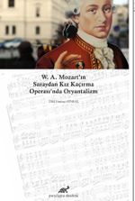 W. A. Mozart'ın Saraydan Kız Kaçırma Operası'nda Oryantalizm 