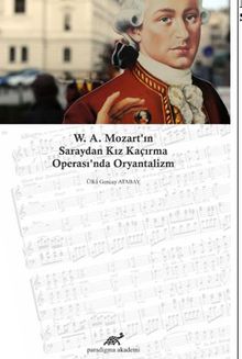 W. A. Mozart’ın Saraydan Kız Kaçırma Operası’nda Oryantalizm 