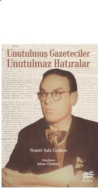 Unutulmuş Gazeteciler Unutulmaz Hatıralar