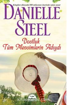 Dostluk Tüm Mevsimlerin Adıydı - Danielle Steel