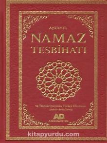 Açıklamalı Namaz Tesbihatı Ve Transkripsiyonlu Türkçe Okunuşu (Ashab-I Bedir İlaveli) Kod 1008 - Bilinmeyen Yazar